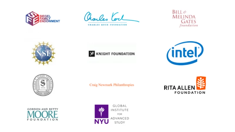 Logos from various supports, including: Siegel Family Endownment, National Science Foundation, Alfred P. Sloan Foundation, Gordon & Betty Moore Foundation, Charles Koch Foundation, Knight Foundation, Craig Newmark Philanthropies, NYU’s Global Institute for Advanced Study, Gates Foundation, Intel Corporation and Rita Allen Foundation.